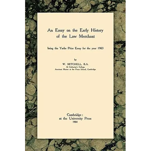 An Essay on the Early History of the Law Merchant