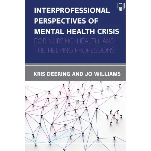 Interprofessional Perspectives of Mental Health Crisis: For Nursing, Health, and the Helping Professions