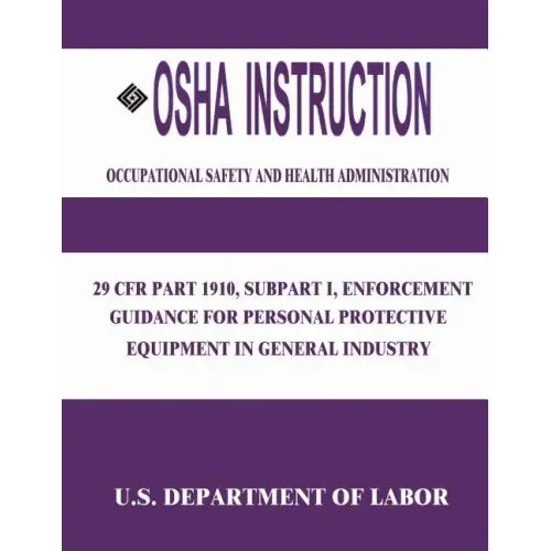 OSHA Instruction: 29 CFR Part 1910, Subpart I, Enforcement Guidance for Personal Protective Equipment in General Industry