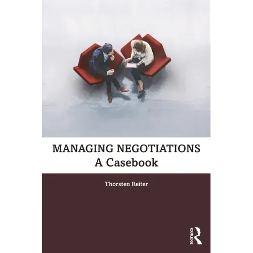 Managing Negotiations: A Casebook