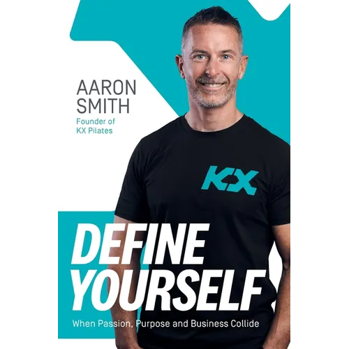 Define Yourself: When Passion, Purpose and Business Collide