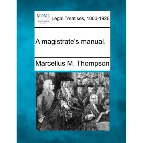 A Magistrate's Manual.