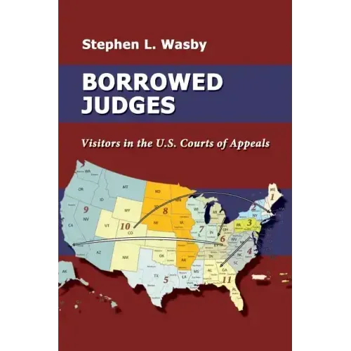 Borrowed Judges: Visitors in the U.S. Courts of Appeals