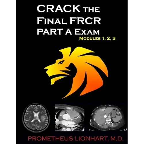 CRACK the Final FRCR PART A Exam - Modules 1, 2, 3 - Paperback