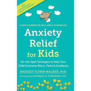 Anxiety Relief for Kids: On-the-Spot Strategies to Help Your Child Overcome Worry, Panic, and Avoidanc - Hardcover