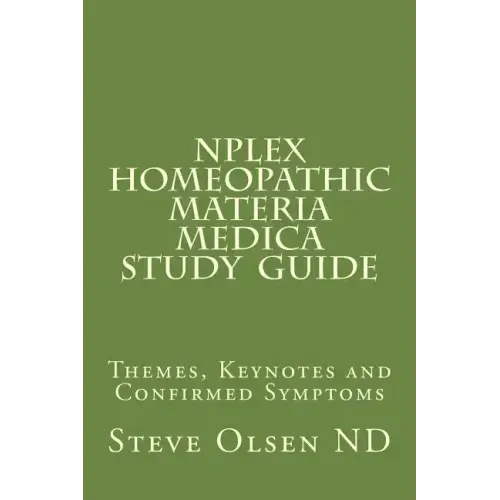 NPLEX Homeopathic Materia Medica Study Guide: Keynotes on Basic Homeopathic Remedies