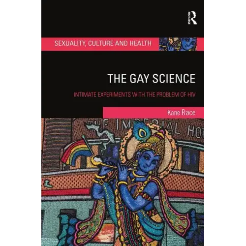 The Gay Science: Intimate Experiments with the Problem of HIV