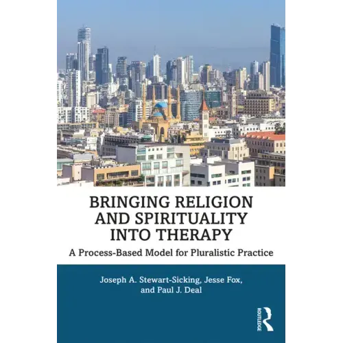 Bringing Religion and Spirituality Into Therapy: A Process-based Model for Pluralistic Practice