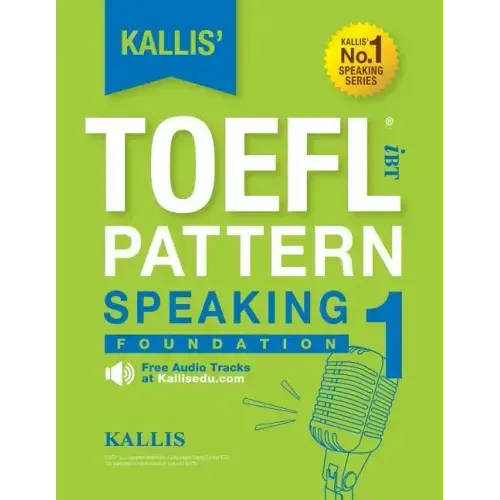 KALLIS' iBT TOEFL Pattern Speaking 1: Foundation
