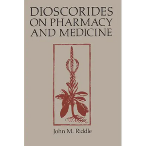 Dioscorides on Pharmacy and Medicine - Paperback