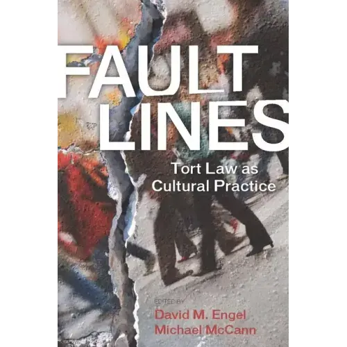 Fault Lines: Tort Law as Cultural Practice