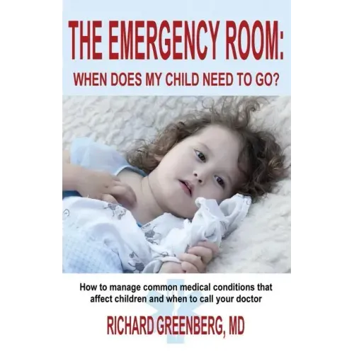 The Emergency Room: When Does My Child Need to Go?