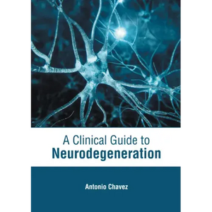 A Clinical Guide to Neurodegeneration - Hardcover