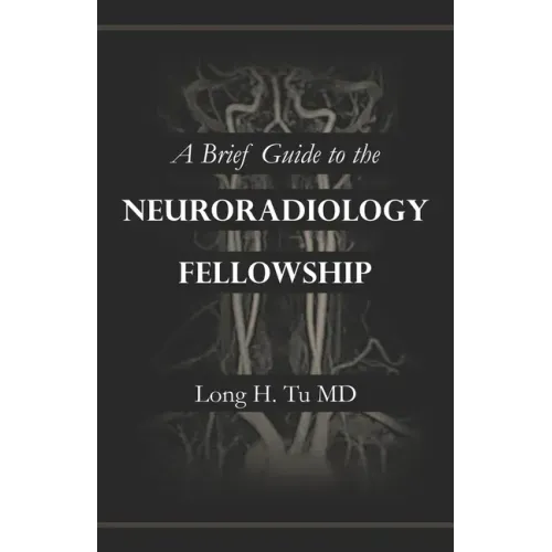 A Brief Guide to the Neuroradiology Fellowship
