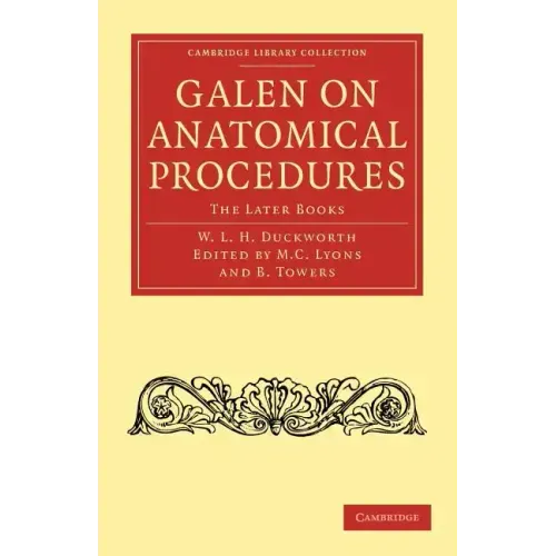 Galen on Anatomical Procedures: The Later Books