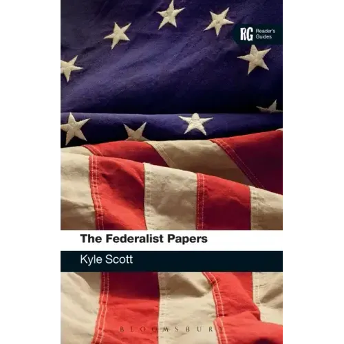The Federalist Papers A Reader's Guide