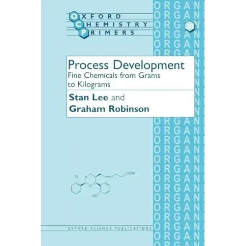 Process Development: Fine Chemicals from Grams to Kilograms