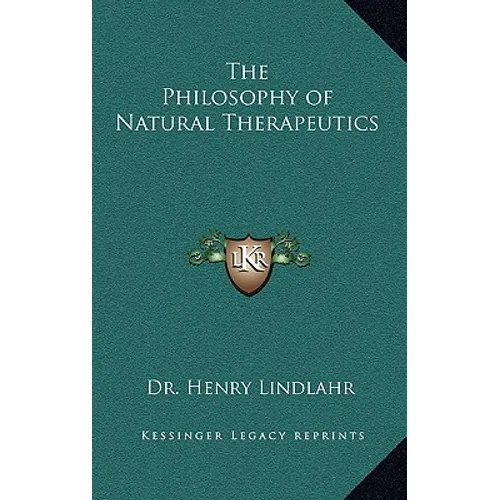 The Philosophy of Natural Therapeutics