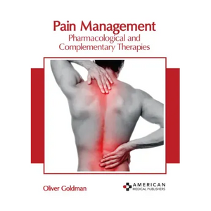 Pain Management: Pharmacological and Complementary Therapies - Hardcover