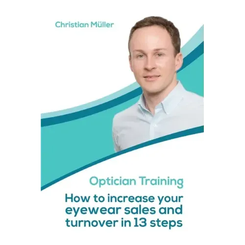 Optician Training: How to increase your eyewear sales and turnover in 13 steps