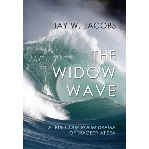 The Widow Wave: A True Courtroom Drama of Tragedy at Sea
