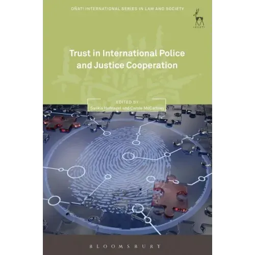 Trust in International Police and Justice Cooperation