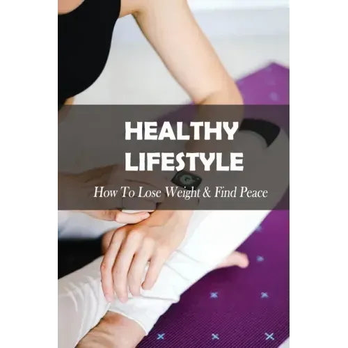Healthy Lifestyle: How To Lose Weight & Find Peace: Diet Book For High Cholesterol