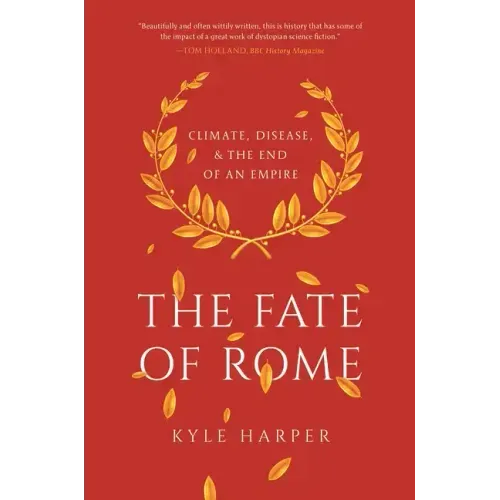 The Fate of Rome: Climate, Disease, and the End of an Empire