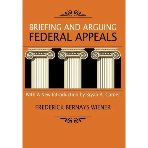 Briefing and Arguing Federal Appeals