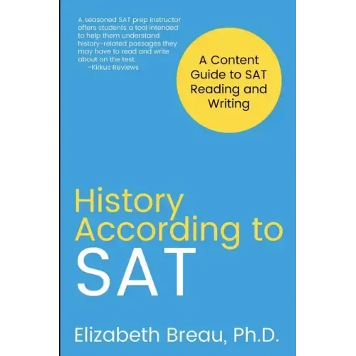 History According to SAT: A Content Guide to SAT Reading and Writing