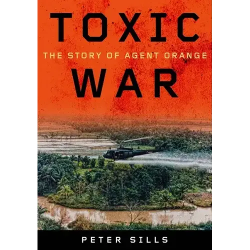 Toxic War: The Story of Agent Orange