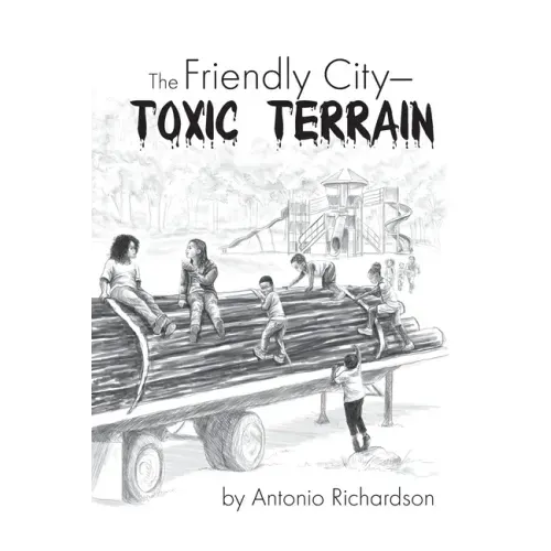 The Friendly City: Toxic Terrain