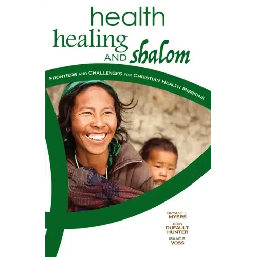 Health, Healing, and Shalom: Frontiers and Challenges for Christian Healthcare Missions