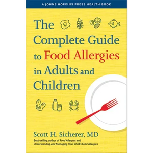 The Complete Guide to Food Allergies in Adults and Children - Hardcover