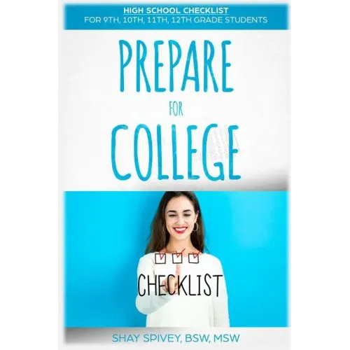 Prepare For College: High School Checklist For 9th, 10th, 11th, 12th Grade Students