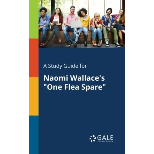 A Study Guide for Naomi Wallace's "One Flea Spare"