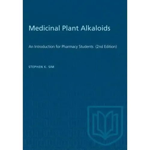Medicinal Plant Alkaloids: An Introduction for Pharmacy Students (2nd Edition)