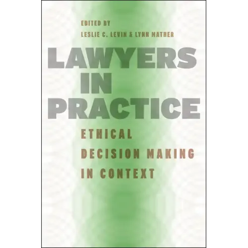 Lawyers in Practice: Ethical Decision Making in Context