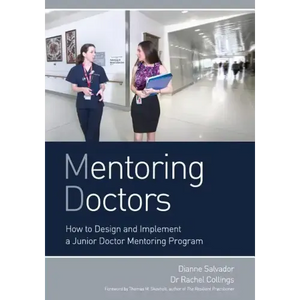 Mentoring Doctors: How to Design and Implement a Junior Doctor Mentoring Program - Paperback