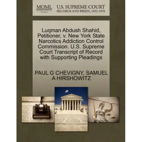 Luqman Abdush Shahid, Petitioner, V. New York State Narcotics Addiction Control Commission. U.S. Supreme Court Transcript of Record with Supporting Pl