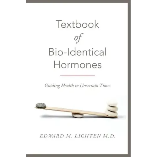 Textbook of Bio-Identical Hormones