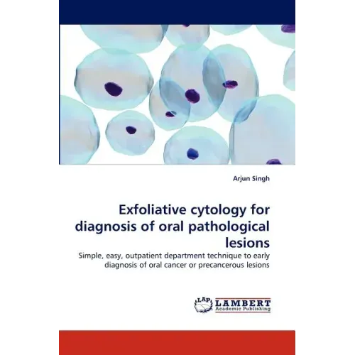 Exfoliative Cytology for Diagnosis of Oral Pathological Lesions