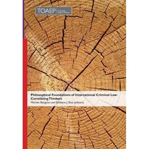 Philosophical Foundations of International Criminal Law: Correlating Thinkers