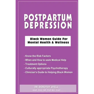 Postpartum Depression: Black Women Guide for Mental Health & Wellness - Paperback