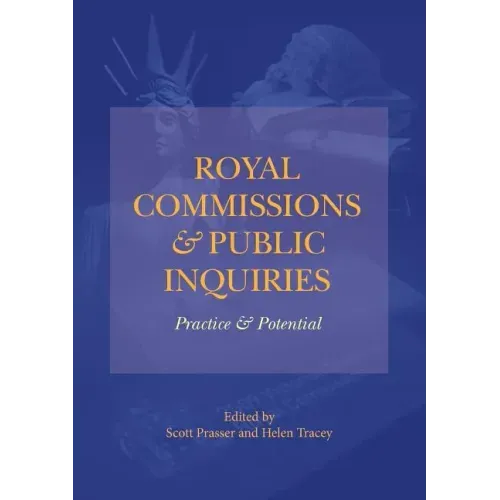 Royal Commissions and Public Inquiries - Practice and Potential