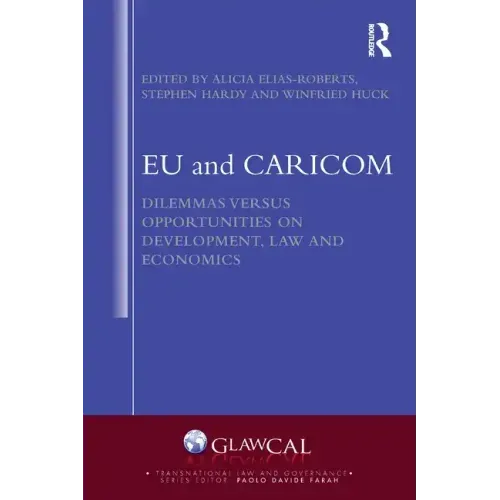 Eu and Caricom: Dilemmas Versus Opportunities on Development, Law and Economics