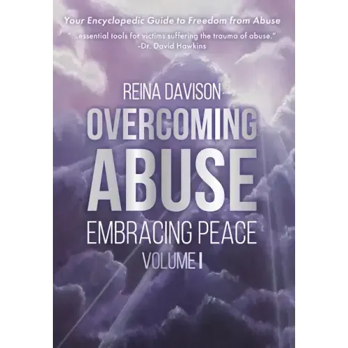 Overcoming Abuse Embracing Peace Vol I
