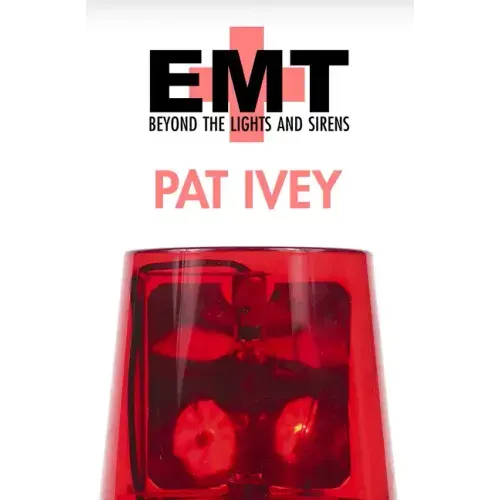 EMT: Beyond the Lights and Sirens