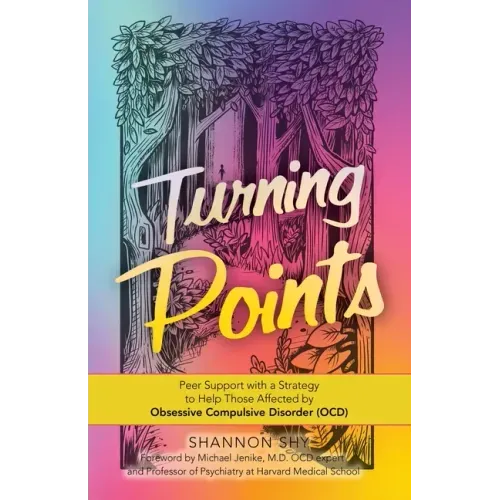 Turning Points: Peer Support with a Strategy to Help Those Affected by Obsessive Compulsive Disorder (Ocd)