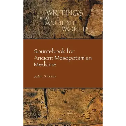 Sourcebook for Ancient Mesopotamian Medicine